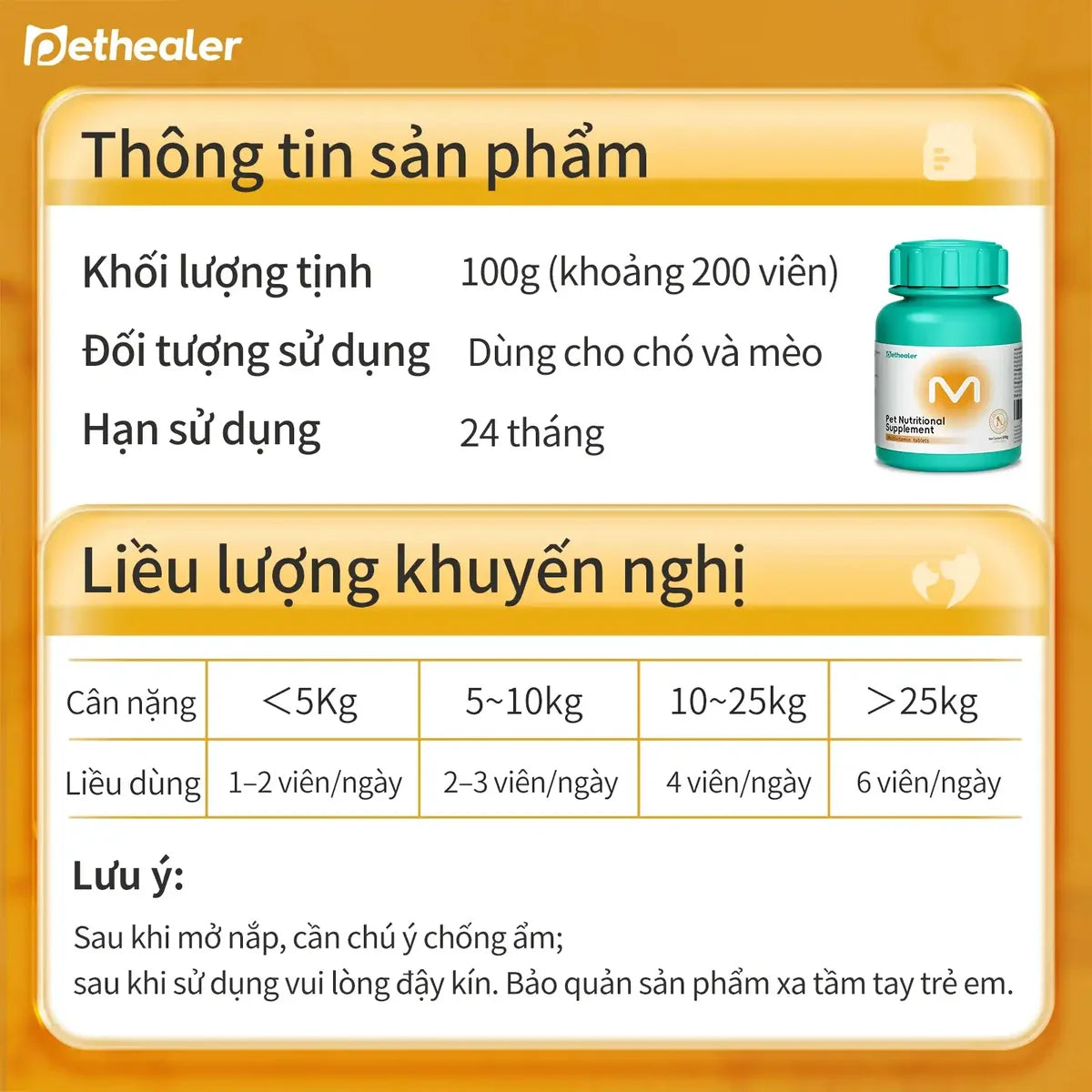 Thông tin sản phẩm viên đa vitamin Pethealer: khối lượng 100g khoảng 200 viên, dùng cho chó và mèo, hạn sử dụng 24 tháng, liều lượng khuyến nghị theo cân nặng từ dưới 5kg đến trên 25kg, lưu ý bảo quản sau khi mở nắp